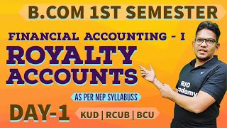 Bcom 1st semester Financial Accounting1  Royalty Accounts  AS PER NEP  Day 1 [upl. by Eidde45]