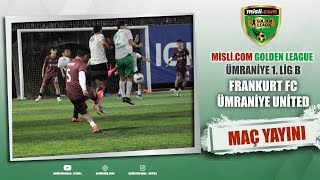 Mislicom Golden League  1LİG B  FRANKURT FC  ÜMRANİYE UNITED  2024 KAPANIŞ SEZONU  9 HAFTA [upl. by Zenobia37]