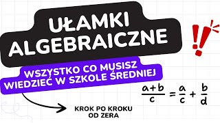 ✨ Ułamki algebraiczne  wszystko co musisz wiedzieć ✨😊 WYZWANIE MATURALNE  dzień 9 [upl. by Enoid25]