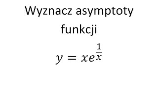 Asymptoty funkcji cz6 Asymptota pozioma asymptota pionowa asymptota ukośna  Grzymkowski z 916 [upl. by Lucais]