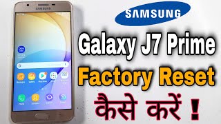 Samsung Galaxy J7 Prime Factory Reset Kaise Kare  How to Factory Reset Samsung Galaxy J7 Prime [upl. by Pollux]