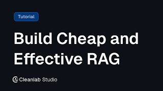 Building Cheaper and More Effective RAG with Cleanlab [upl. by Thursby405]