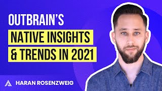 Outbrain’s Native Insights amp Trends in 2021 [upl. by Honeywell]