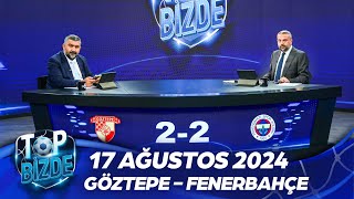 Göztepe  Fenerbahçe  Top Bizde TV8Bucuk [upl. by Hgieloj529]