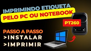 Imprimindo Etiquetas pelo Computador ou Notebook com a PT260  Mini Impressora como Imprimir pelo PC [upl. by Gall]