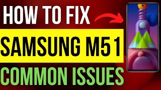 Samsung galaxy m51  Common problems and Solutions  Troubleshoot issues  samsung galaxy m51 [upl. by Trahern]