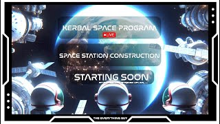 Kerbal Space Program RETURNS  Space Station Construction  KSP LIVE [upl. by Iphlgenia328]