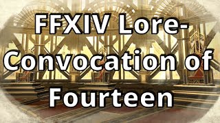 FFXIV Lore The Convocation of Fourteen [upl. by Ecinreb]