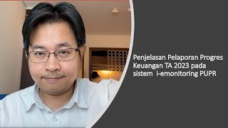 Penjelasan Pelaporan Progres Keuangan TA 2023 pada iemonitoring PUPR [upl. by Sucerdor]