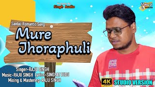 MureJhoraphuli  🆕 Santali Romantic Studio Version 2024  Raju Singh  Singrai Tudu [upl. by Llednahc674]