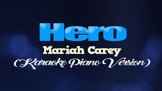 HERO  Mariah Carey KARAOKE PIANO VERSION [upl. by Leicam866]