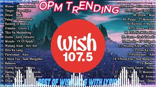 Best Of Wish 1075 Songs Playlist 2024 WITH LYRICS  Sining  Dionela Museo Walang Alam  Hev Abi [upl. by Anav96]