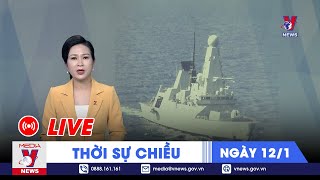 🔴TRỰC TIẾP Thời sự 24h cập nhật chiều 121  Tin nóng Thế giới mới nhất – VNEWS [upl. by Siddra]