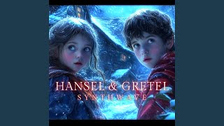 Hansel amp Gretel [upl. by Eiramaneet]