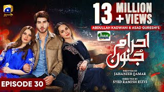 EhraameJunoon Episode 30  Eng Sub  Digitally Presented by Jhalak Beauty Cream  14th Aug 2023 [upl. by Ennobe]