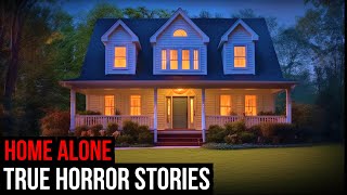 3 TRUE Creepy Home Alone Horror Stories [upl. by Joyan465]