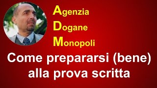 ADM come prepararsi bene alla prova scritta del concorso in Agenzia Dogane e Monopoli 1092021 [upl. by Alliuqahs]