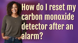 How do I reset my carbon monoxide detector after an alarm [upl. by Ahseram]