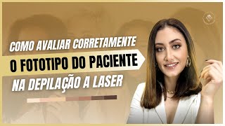 Como avaliar corretamente o fototipo do paciente na depilação a laser [upl. by Puna]