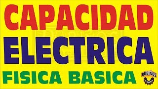 CAPACIDAD ELÉCTRICA DEFINICIÓN Y EJERCICIO RESUELTO [upl. by Stedmann138]