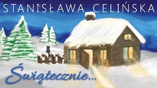 Stanisława Celińska  Przybieżeli do Betlejem [upl. by Bovill]