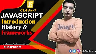 JavaScript Introduction History amp Frameworks  Class 1  betaQsolutions  Biswajit Swain [upl. by Ettelloc]