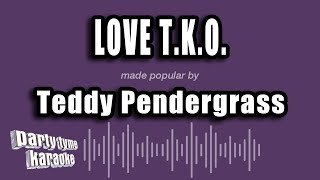 Teddy Pendergrass  Love TKO Karaoke Version [upl. by Harl984]