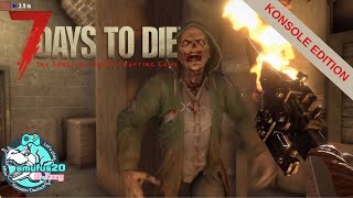 7 Days to Die 13 Unverhofft kommt oft  Deutsch  Konsole  Let´s Play [upl. by Htennek]