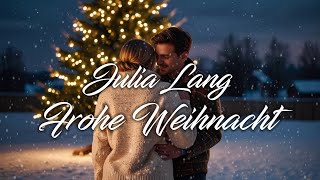 Frohe Weihnacht  Julia Lang [upl. by Aoh409]