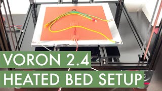 Voron 24  Part 16  Heated Bed Setup [upl. by Resarf]