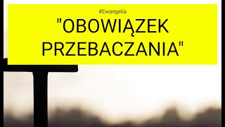 Ewangelia  20241111 Łk 17 16 quotObowiązek przebaczaniaquot [upl. by Schwenk]