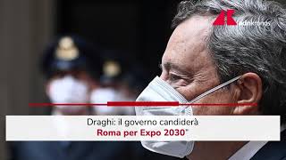 Draghi candida Roma per Expo 2030 [upl. by Darelle]