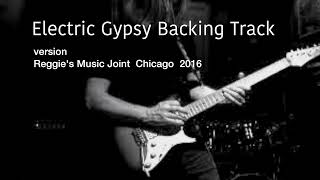 Electric Gypsy Andy Timmons Backing Track quotReggies Music Joint Chicago 2016 versionquot [upl. by Nywg]