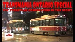 TO SPECIAL  TTC Streetcar Compilation in the Night [upl. by Nwahsed]