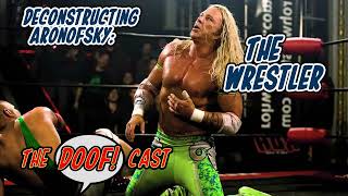 Doofcast 264  Deconstructing Aronofsky THE WRESTLER [upl. by Jacinthe206]