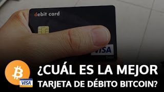 ¿CUÁL ES LA MEJOR TARJETA DE DEBITO BITCOIN [upl. by Yusem]