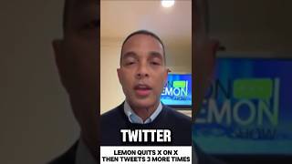 Don Lemon Quits the 𝐗 Platform on 𝐗 Then Sends 3 More Tweets After Quitting So Did He Really Quit [upl. by Pega]