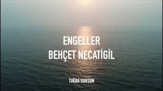 Engeller  Behçet Necatigil  Tuğba Dursun [upl. by Eirek789]