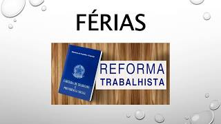 Reforma Trabalhista 2017 Férias [upl. by Hamirak352]