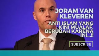 Kisah Mualaf Joram Van Kleveren Penulis Buku Anti Islam yang Dapat Hidayah mualaf kisahmualaf [upl. by Nrek]