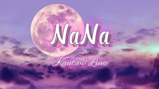 LuneampKauta  NaNa lyrics [upl. by Ajnot]