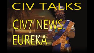 Civ Talks  Civ7 News Eureka [upl. by Murtha]