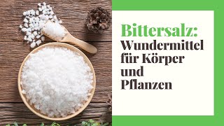 Bittersalz Wundermittel für Körper und Pflanzen [upl. by Padegs]