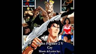 Street Fighter 2 V  Cry [upl. by Imat]