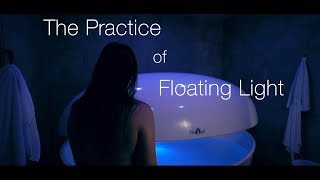 The Practice of Floating Light in the Float Tank [upl. by Ashia]