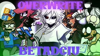 Overwrite But Every Turn A Different Character Is Used Overwrite BETADCIU [upl. by Raul]