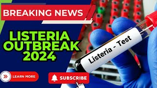 Listeria 2024 Outbreak What You Need to Know [upl. by Ignatia763]