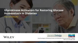 Glucokinase Activators for Restoring Glucose Homeostasis in Diabetes [upl. by Elfrida]