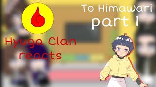 🎀🎇Hyuga Clan reacts to Himawari🎇♡REQUESTED♡Part 1🎀 [upl. by Dowzall]