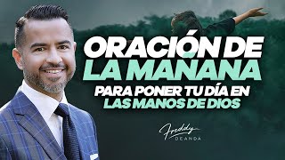 Oración de la mañana para poner tu día en las manos de Dios FreddyDeAnda [upl. by Lesna]